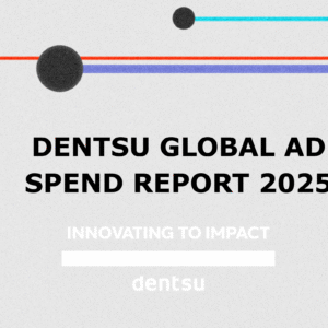 Dentsu globaalne reklaamikulutuste prognoos 2025: globaalne reklaamikulu küündib pea triljoni dollarini.